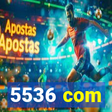 5536 com